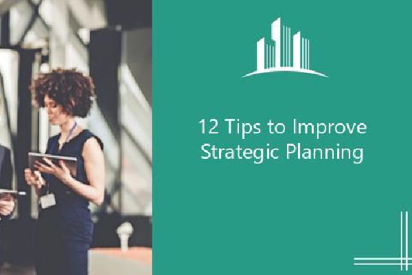 12 Tips to Improve Strategic Planning | Melbado