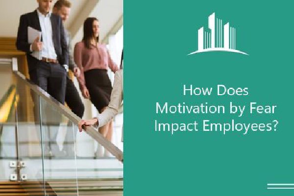 How Does Motivation by Fear Impact Employees? | Melbado