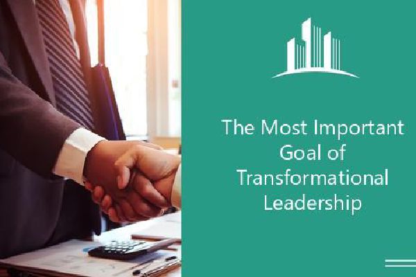 The Most Important Goal Of Transformational Leadership Melbado