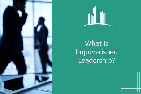 What Is Impoverished Leadership Style