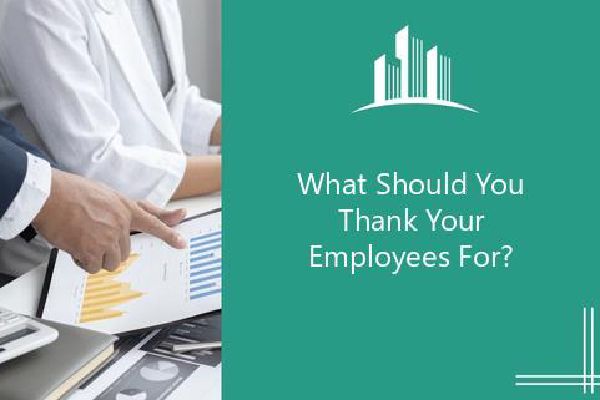 What Should You Thank Your Employees For? | Melbado